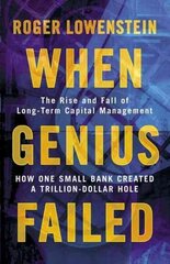 When Genius Failed: The Rise and Fall of Long Term Capital Management цена и информация | Книги по экономике | 220.lv