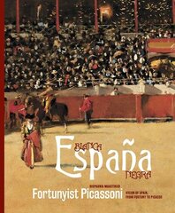 Espa&#241;a blanca y negra : Hispaania maastikud Fortunyist Picassoni - Espa?a Blanca y Negra: Vision of Spain, from Fortuny to Picasso cena un informācija | Mākslas grāmatas | 220.lv