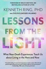 Lessons from the Light: What Near-Death Experiences Teach Us About Living in the Here and Now 10th Revised edition cena un informācija | Sociālo zinātņu grāmatas | 220.lv