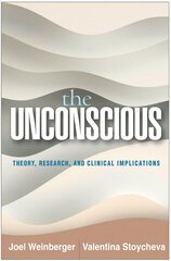 Unconscious: Theory, Research, and Clinical Implications cena un informācija | Sociālo zinātņu grāmatas | 220.lv