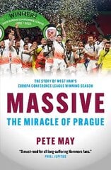 Massive: The Miracle of Prague - The story of West Ham's Europa Conference League winning season cena un informācija | Grāmatas par veselīgu dzīvesveidu un uzturu | 220.lv