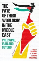 Fate of Third Worldism in the Middle East: Iran, Palestine and Beyond cena un informācija | Vēstures grāmatas | 220.lv