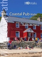 Coastal Pub Walks: North Wales: Walks to amazing coastal pubs on the Wales Coast Path cena un informācija | Grāmatas par veselīgu dzīvesveidu un uzturu | 220.lv