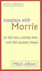 Tuesdays With Morrie: An old man, a young man, and life's greatest lesson Export ed цена и информация | Исторические книги | 220.lv