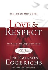 Love and Respect: The Love She Most Desires; The Respect He Desperately Needs ITPE Edition цена и информация | Самоучители | 220.lv