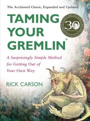 Taming Your Gremlin (Revised Edition): A Surprisingly Simple Method for Getting Out of Your Own Way (Revised Edition) цена и информация | Самоучители | 220.lv