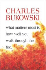 What Matters Most Is How Well You Walk Through the Fire cena un informācija | Dzeja | 220.lv