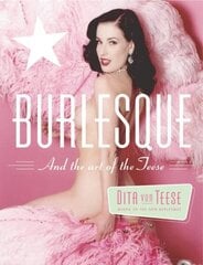 Burlesque and the Art of the Teese/Fetish and the Art of the Teese цена и информация | Книги по фотографии | 220.lv