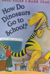 How Do Dinosaurs Go To School? cena un informācija | Grāmatas mazuļiem | 220.lv