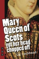 Mary Queen of Scots Got Her Head Chopped Off cena un informācija | Stāsti, noveles | 220.lv