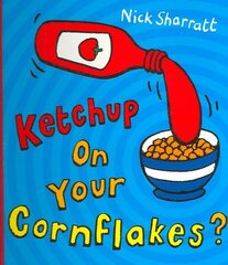 Ketchup on Your Cornflakes? cena un informācija | Grāmatas mazuļiem | 220.lv