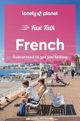 Lonely Planet Fast Talk French 5th edition cena un informācija | Ceļojumu apraksti, ceļveži | 220.lv