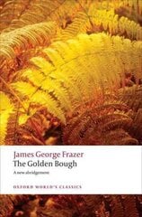 Golden Bough: A Study in Magic and Religion cena un informācija | Vēstures grāmatas | 220.lv