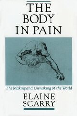 Body in Pain: The Making and Unmaking of the World цена и информация | Исторические книги | 220.lv