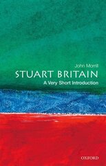 Stuart Britain: A Very Short Introduction cena un informācija | Vēstures grāmatas | 220.lv