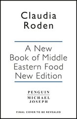 New Book of Middle Eastern Food: The Essential Guide to Middle Eastern Cooking. As Heard on BBC Radio 4 цена и информация | Книги рецептов | 220.lv