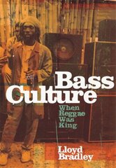 Bass Culture: When Reggae Was King cena un informācija | Mākslas grāmatas | 220.lv