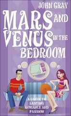 Mars And Venus In The Bedroom: A Guide to Lasting Romance and Passion cena un informācija | Pašpalīdzības grāmatas | 220.lv