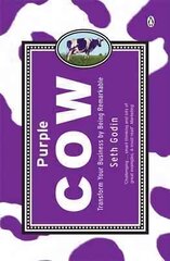 Purple Cow: Transform Your Business by Being Remarkable cena un informācija | Ekonomikas grāmatas | 220.lv