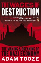 Wages of Destruction: The Making and Breaking of the Nazi Economy цена и информация | Исторические книги | 220.lv