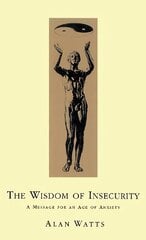 Wisdom Of Insecurity: A Message for an Age of Anxiety cena un informācija | Vēstures grāmatas | 220.lv