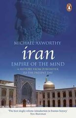 Iran: Empire of the Mind: A History from Zoroaster to the Present Day cena un informācija | Vēstures grāmatas | 220.lv