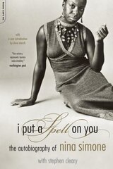 I Put A Spell On You: The Autobiography Of Nina Simone cena un informācija | Mākslas grāmatas | 220.lv