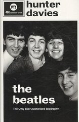 Beatles: The Authorised Biography cena un informācija | Mākslas grāmatas | 220.lv