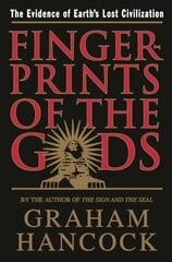 Fingerprints of the Gods: The Evidence of Earth's Lost Civilization cena un informācija | Vēstures grāmatas | 220.lv