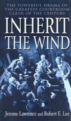 Inherit the Wind: The Powerful Drama of the Greatest Courtroom Clash of the Century цена и информация | Исторические книги | 220.lv