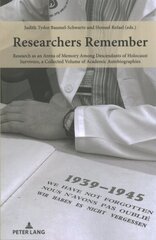 Researchers Remember: Research as an Arena of Memory Among Descendants of Holocaust Survivors, a Collected Volume of Academic Autobiographies New edition цена и информация | Исторические книги | 220.lv