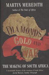 Diamonds, Gold and War: The Making of South Africa cena un informācija | Vēstures grāmatas | 220.lv