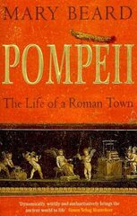 Pompeii: The Life of a Roman Town Main cena un informācija | Vēstures grāmatas | 220.lv