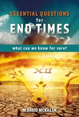 Essential Questions for End Times: What Can We Know for Sure cena un informācija | Garīgā literatūra | 220.lv