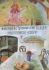 Honey from a Weed: Fasting and Feasting in Tuscany, Catalonia, the Cyclades and Apulia New edition cena un informācija | Pavārgrāmatas | 220.lv