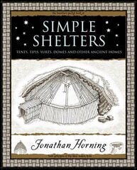 Simple Shelters: Tents, Tipis, Yurts, Domes and Other Ancient Homes cena un informācija | Grāmatas par arhitektūru | 220.lv