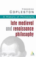 History of Philosophy Volume 3: Late Medieval and Renaissance Philosophy cena un informācija | Vēstures grāmatas | 220.lv