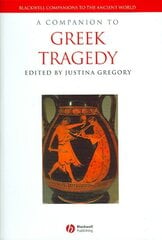 Companion to Greek Tragedy cena un informācija | Vēstures grāmatas | 220.lv