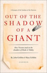 Out of the Shadow of a Giant: How Newton Stood on the Shoulders of Hooke and Halley цена и информация | Исторические книги | 220.lv