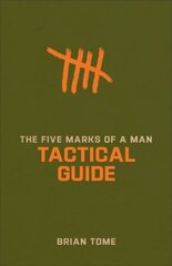 Five Marks of a Man Tactical Guide cena un informācija | Garīgā literatūra | 220.lv