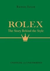 Rolex: The Story Behind the Style цена и информация | Книги об искусстве | 220.lv