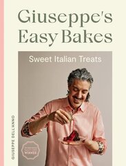 Giuseppe's Easy Bakes: Sweet Italian Treats цена и информация | Книги рецептов | 220.lv