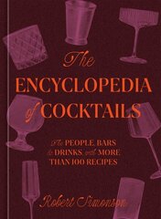 Encyclopedia of Cocktails: The People, Bars & Drinks, with More Than 100 Recipes цена и информация | Книги рецептов | 220.lv