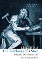 Teachings of a Stoic: Selected Discourses and the Encheiridion цена и информация | Исторические книги | 220.lv