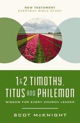 1 and 2 Timothy, Titus, and Philemon: Wisdom for Every Church Leader цена и информация | Духовная литература | 220.lv