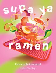 Supa Ya Ramen: Ramen Reinvented cena un informācija | Pavārgrāmatas | 220.lv