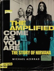 Amplified Come as You Are: The Story of Nirvana cena un informācija | Mākslas grāmatas | 220.lv