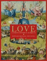 Love; A Curious History cena un informācija | Vēstures grāmatas | 220.lv