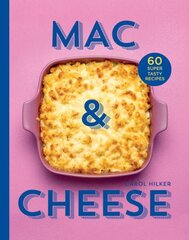 Mac & Cheese: 60 Super Tasty Recipes цена и информация | Книги рецептов | 220.lv