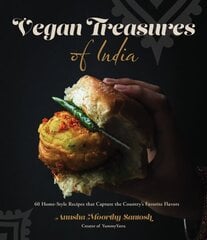 Vegan Treasures of India: 60 Home-Style Recipes that Capture the Country's Favorite Flavors цена и информация | Книги рецептов | 220.lv